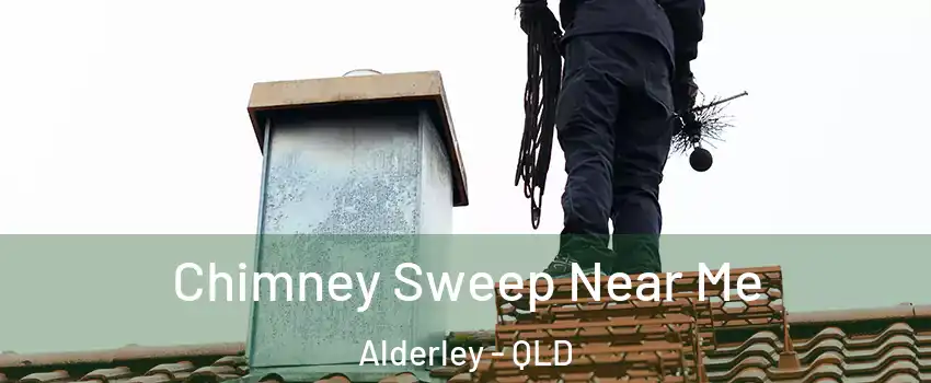 Chimney Sweep Near Me Alderley - QLD