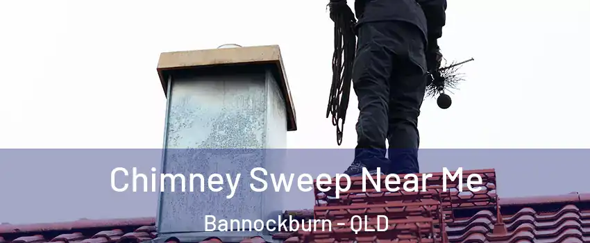 Chimney Sweep Near Me Bannockburn - QLD
