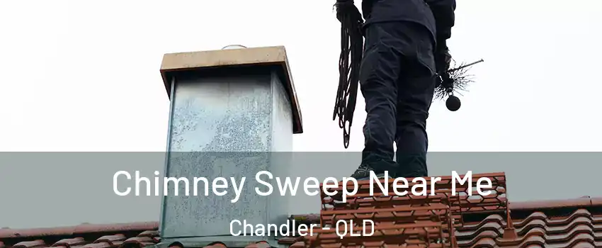 Chimney Sweep Near Me Chandler - QLD