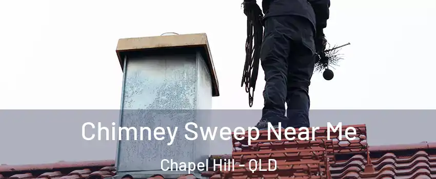 Chimney Sweep Near Me Chapel Hill - QLD