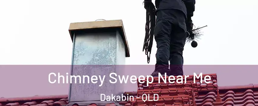 Chimney Sweep Near Me Dakabin - QLD