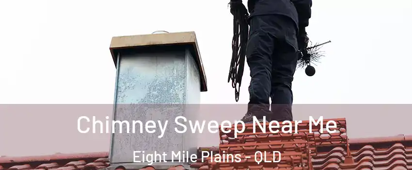 Chimney Sweep Near Me Eight Mile Plains - QLD