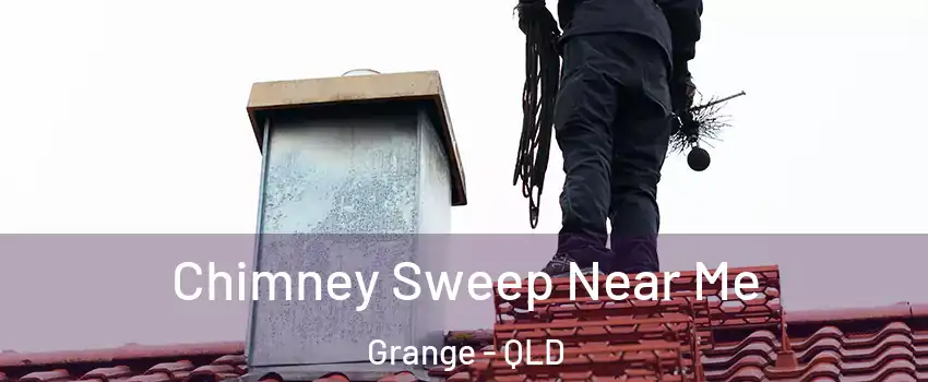 Chimney Sweep Near Me Grange - QLD