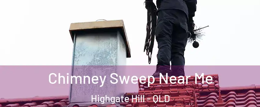 Chimney Sweep Near Me Highgate Hill - QLD