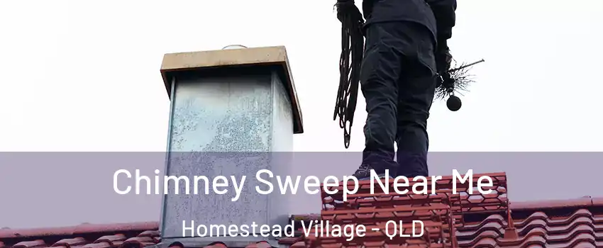 Chimney Sweep Near Me Homestead Village - QLD