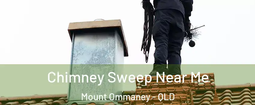 Chimney Sweep Near Me Mount Ommaney - QLD