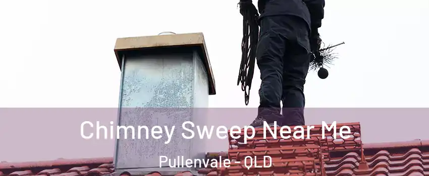 Chimney Sweep Near Me Pullenvale - QLD