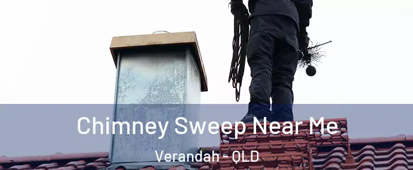 Chimney Sweep Near Me Verandah - QLD