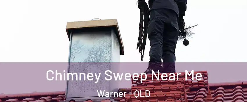 Chimney Sweep Near Me Warner - QLD