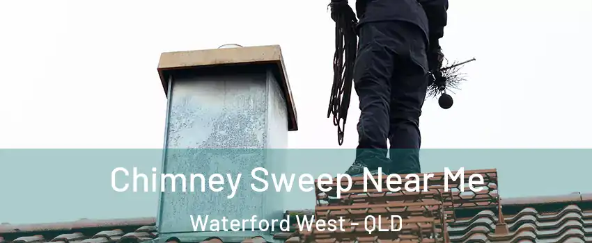 Chimney Sweep Near Me Waterford West - QLD