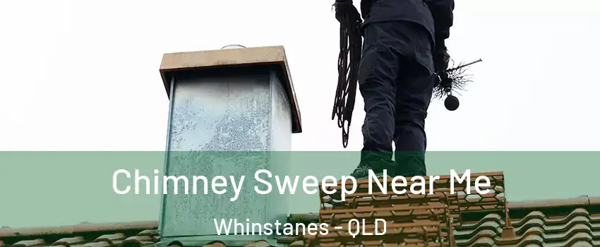 Chimney Sweep Near Me Whinstanes - QLD