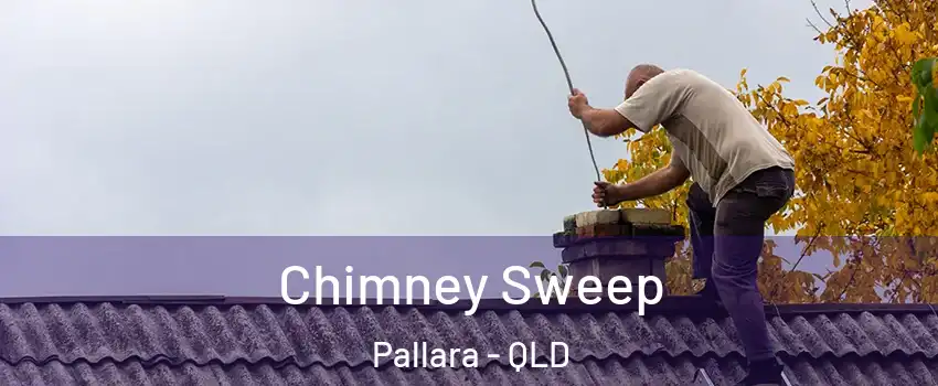 Chimney Sweep Pallara - QLD