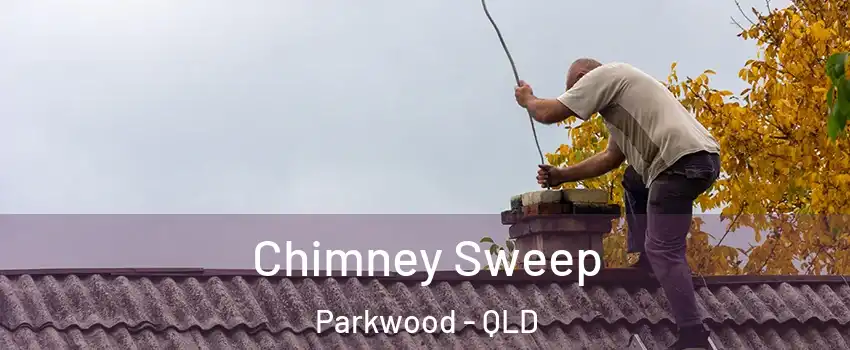 Chimney Sweep Parkwood - QLD