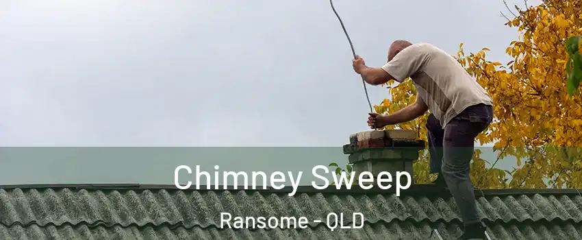 Chimney Sweep Ransome - QLD