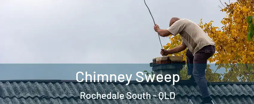 Chimney Sweep Rochedale South - QLD