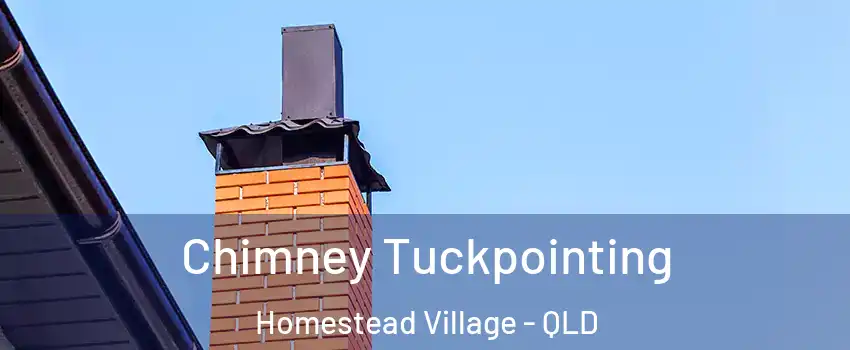Chimney Tuckpointing Homestead Village - QLD