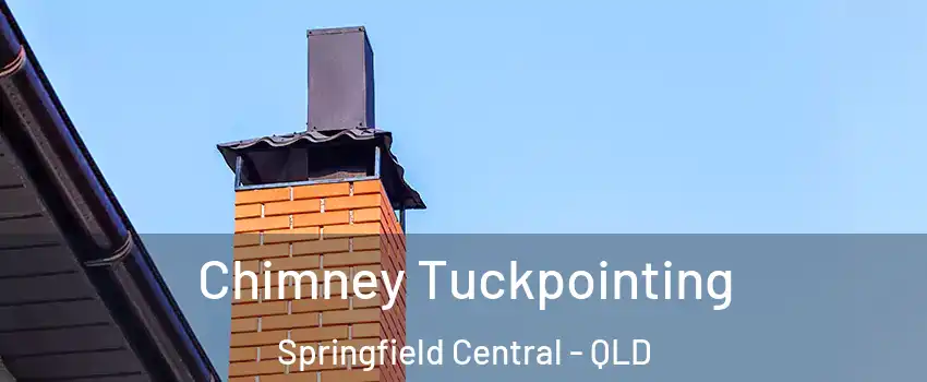 Chimney Tuckpointing Springfield Central - QLD