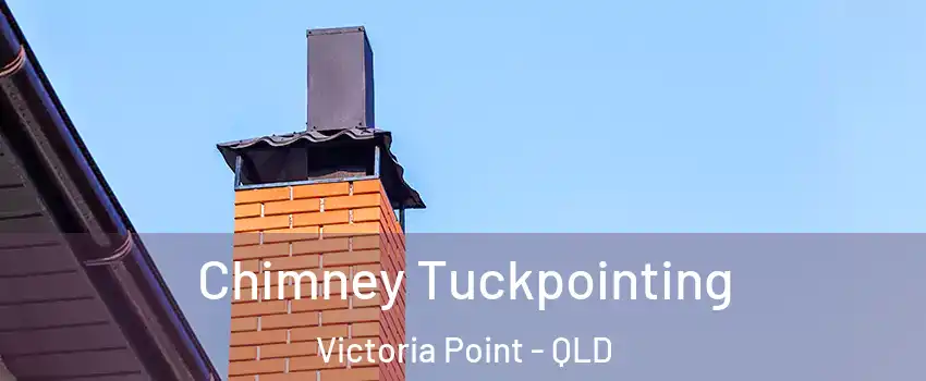Chimney Tuckpointing Victoria Point - QLD