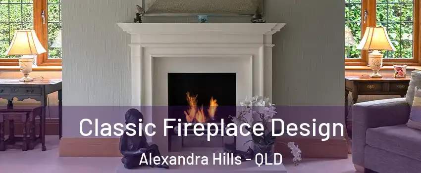 Classic Fireplace Design Alexandra Hills - QLD