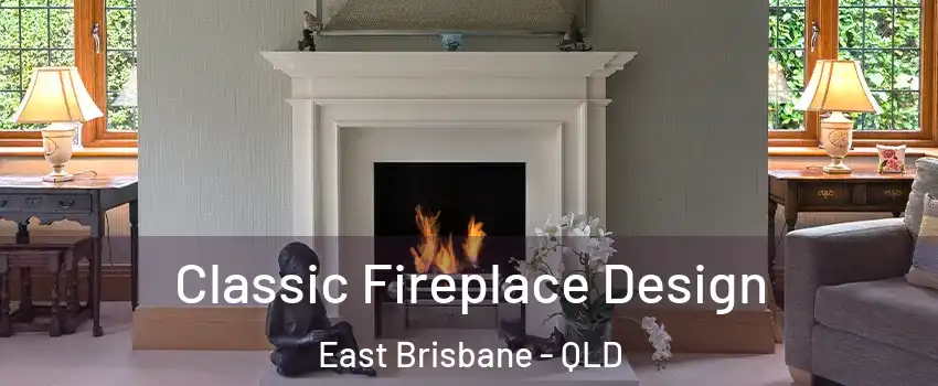 Classic Fireplace Design East Brisbane - QLD