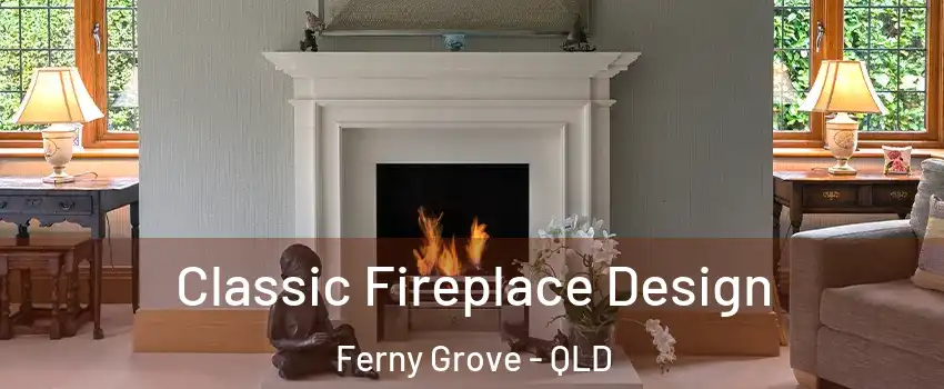 Classic Fireplace Design Ferny Grove - QLD