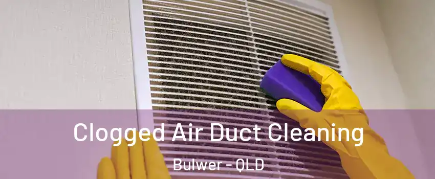 Clogged Air Duct Cleaning Bulwer - QLD