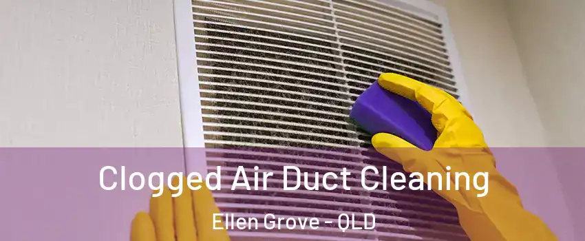 Clogged Air Duct Cleaning Ellen Grove - QLD