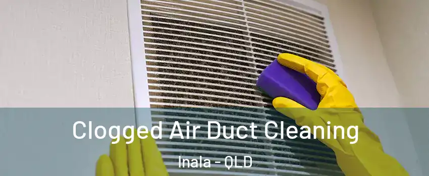 Clogged Air Duct Cleaning Inala - QLD