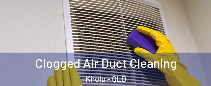 Clogged Air Duct Cleaning Kholo - QLD