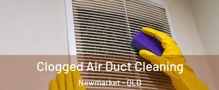 Clogged Air Duct Cleaning Newmarket - QLD