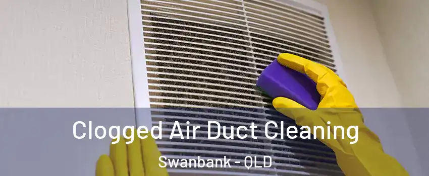 Clogged Air Duct Cleaning Swanbank - QLD