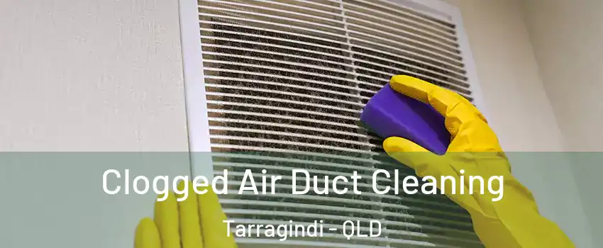 Clogged Air Duct Cleaning Tarragindi - QLD