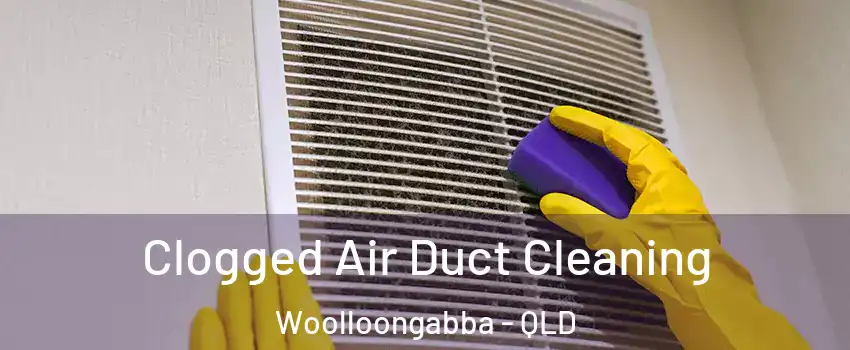 Clogged Air Duct Cleaning Woolloongabba - QLD