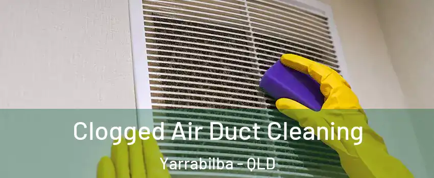 Clogged Air Duct Cleaning Yarrabilba - QLD