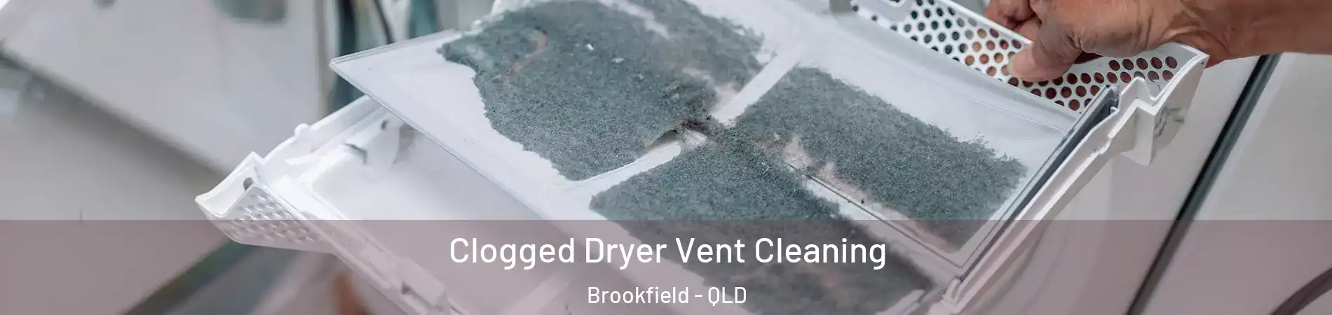 Clogged Dryer Vent Cleaning Brookfield - QLD