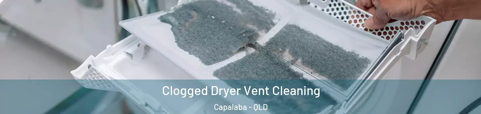 Clogged Dryer Vent Cleaning Capalaba - QLD