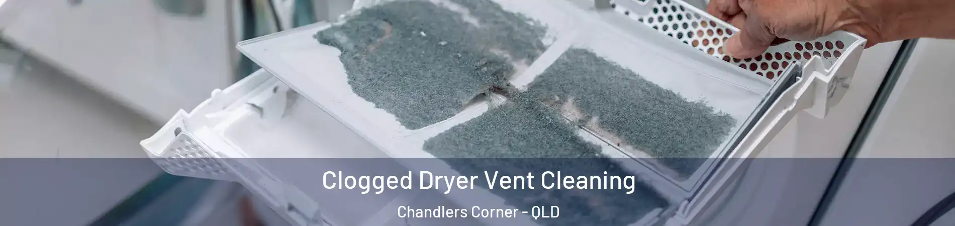 Clogged Dryer Vent Cleaning Chandlers Corner - QLD