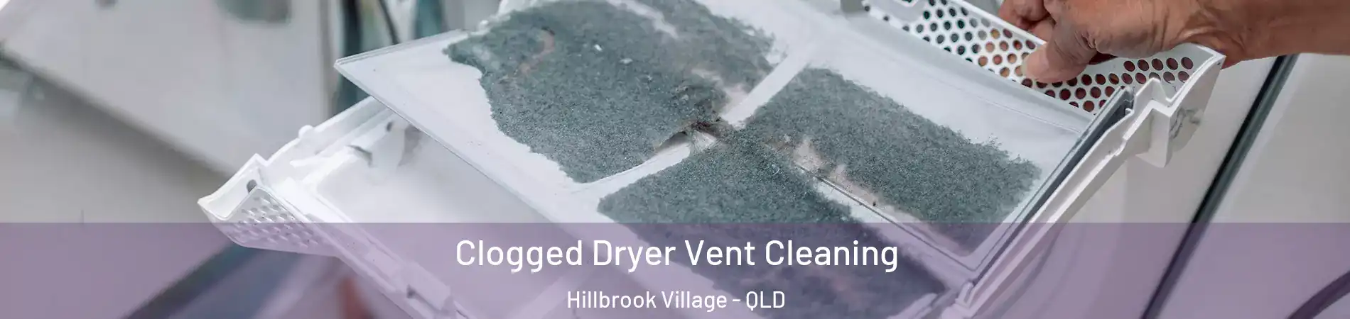 Clogged Dryer Vent Cleaning Hillbrook Village - QLD