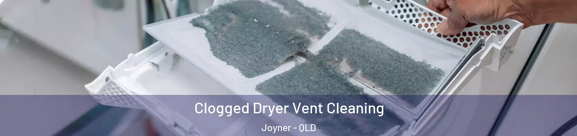 Clogged Dryer Vent Cleaning Joyner - QLD