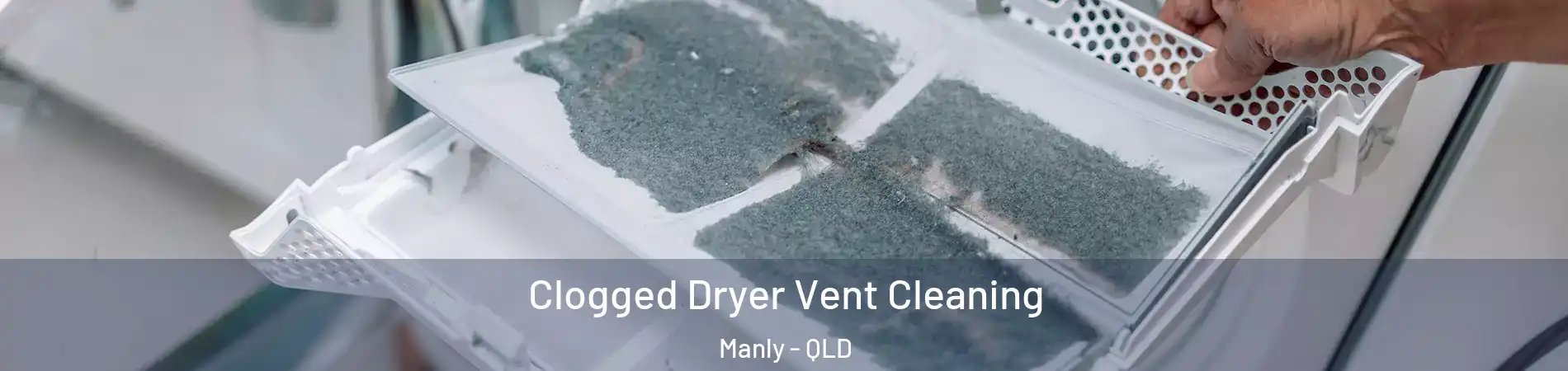 Clogged Dryer Vent Cleaning Manly - QLD