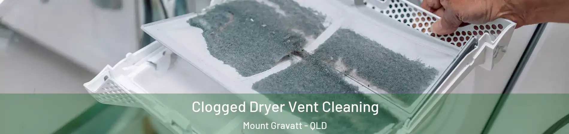 Clogged Dryer Vent Cleaning Mount Gravatt - QLD