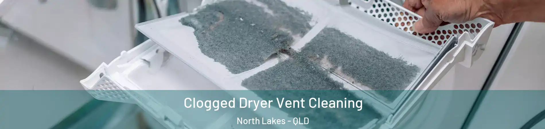 Clogged Dryer Vent Cleaning North Lakes - QLD