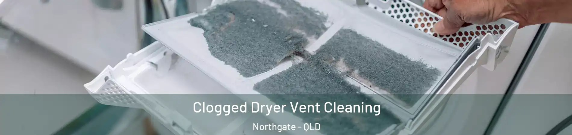 Clogged Dryer Vent Cleaning Northgate - QLD