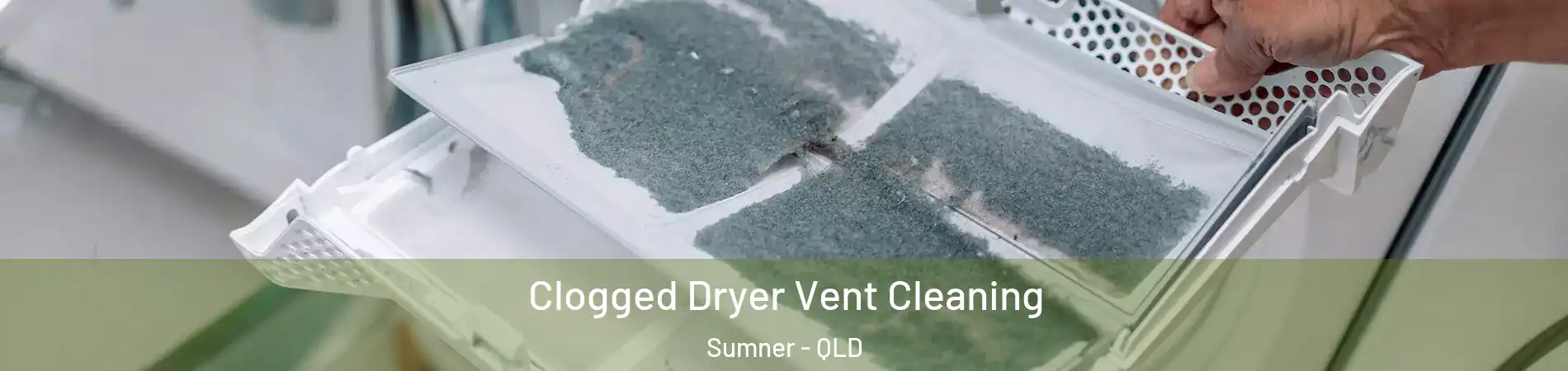 Clogged Dryer Vent Cleaning Sumner - QLD