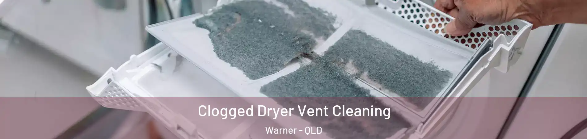 Clogged Dryer Vent Cleaning Warner - QLD