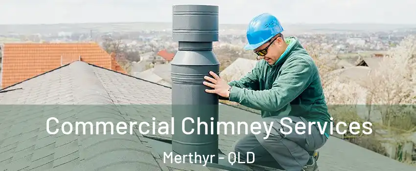 Commercial Chimney Services Merthyr - QLD