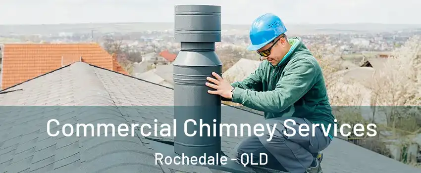Commercial Chimney Services Rochedale - QLD