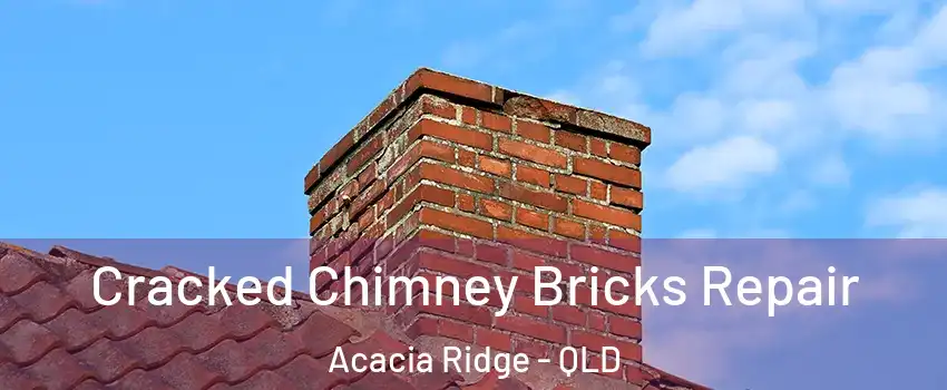 Cracked Chimney Bricks Repair Acacia Ridge - QLD