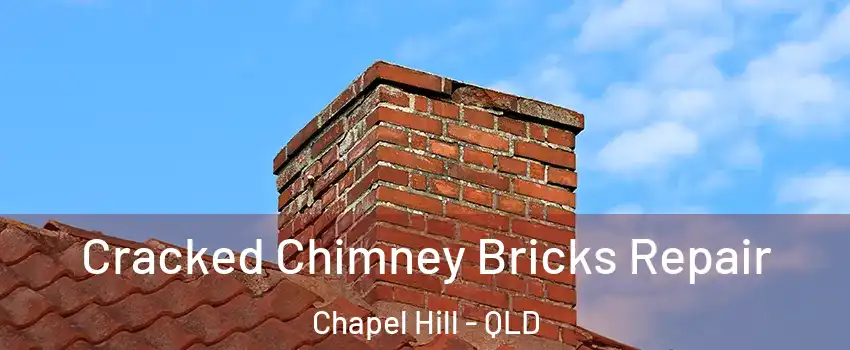 Cracked Chimney Bricks Repair Chapel Hill - QLD
