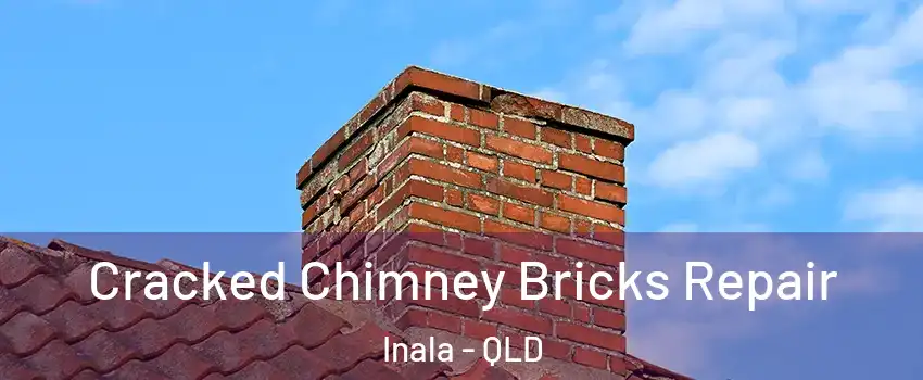 Cracked Chimney Bricks Repair Inala - QLD